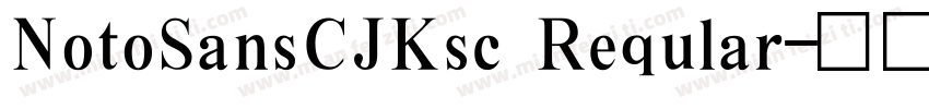 NotoSansCJKsc Reqular字体转换